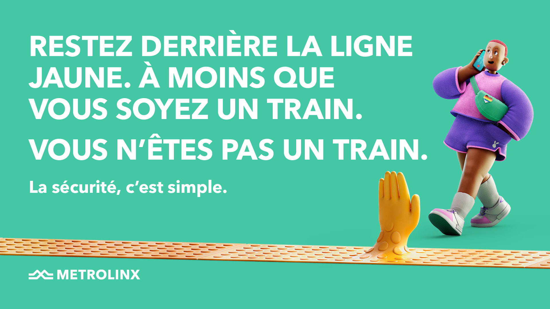 Restez derriere la ligne jaune.  A moins que vous soyez un train.  Vous n'etes pas un train.